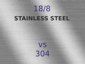 18/8 Stainless Steel Composition, Properties, VS 304